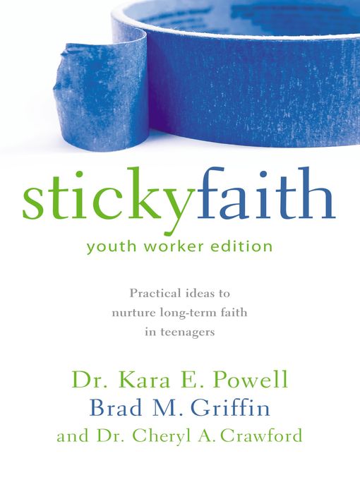 Title details for Sticky Faith, Youth Worker Edition by Kara Powell - Available
